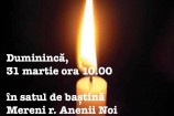 Înmormîntarea va avea loc duminica, 31 martie 2019, orele 10:00, s.Mereni.